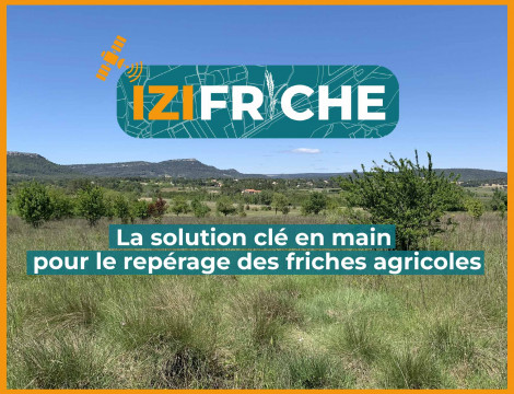 Izifriche, la solution clé en main pour le repérage des friches agricoles au service de vos stratégies foncières